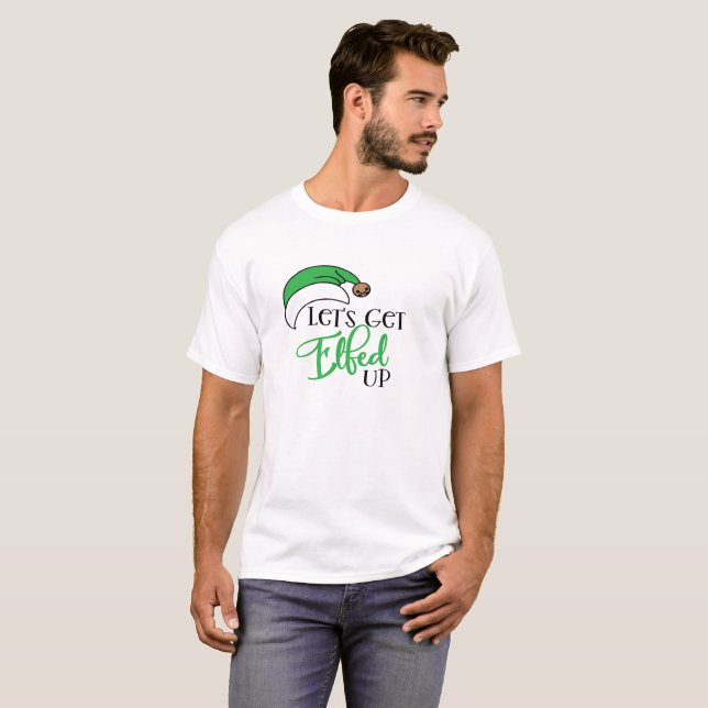 Funny Christmas Shirts Lets Get Elfed Up (Front Full)