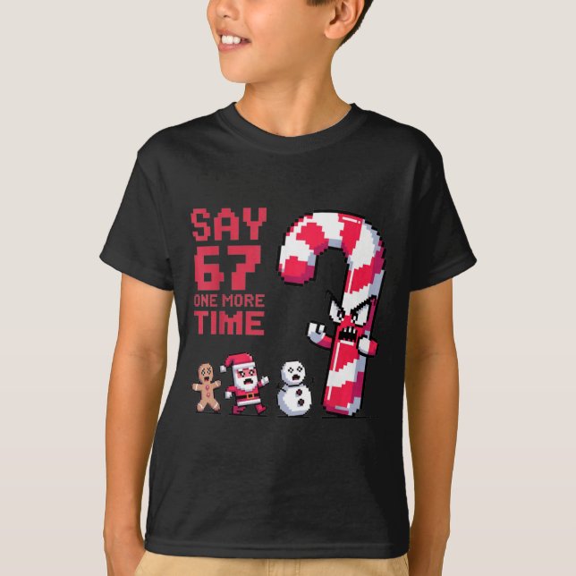 Funny Christmas Six Seven Meme Say 67 One Humor Mo T-Shirt (Front)