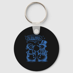 Funny Christmas Snowman Do You Smell Carrots Keychain