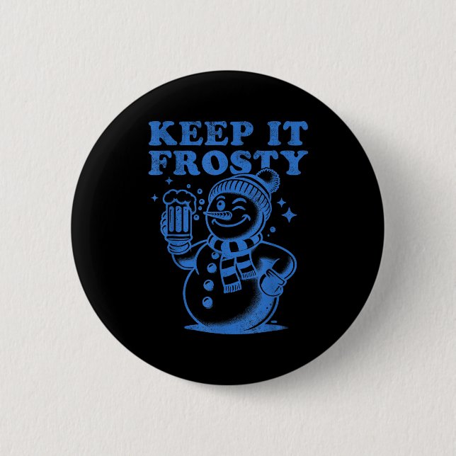 Funny Christmas Snowman Keep It Frosty  Button (Front)