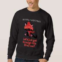 Funny Christmas Sweatshirt Holiday
