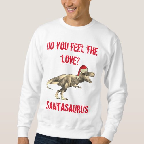 Funny Christmas T_Rex Quote Sweatshirt