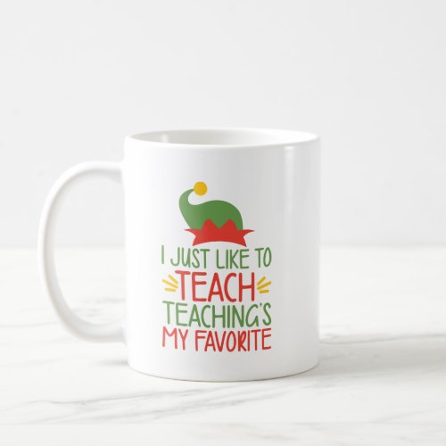 Funny Christmas Teacher Saying  Teacher Elf Coffee Mug
