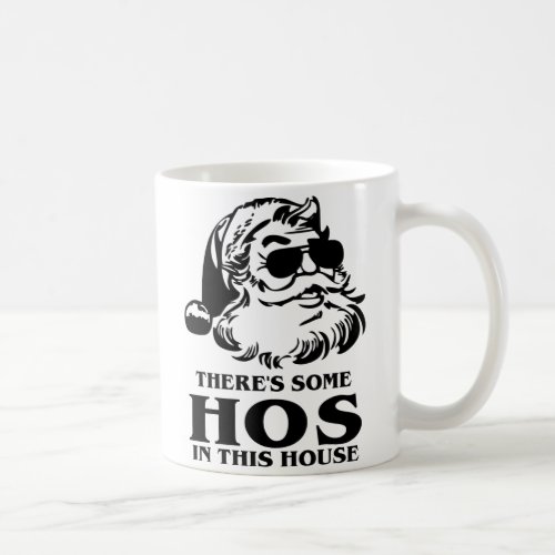 Funny Christmas Theres Some Hos In This House Coffee Mug