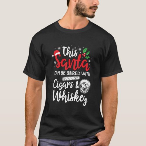 Funny Christmas This Santa Can Be Bribed With Ciga T_Shirt