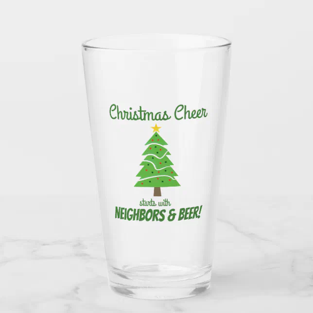 Funny Christmas Tree Cheer Neighbors Beer Party Glass | Zazzle