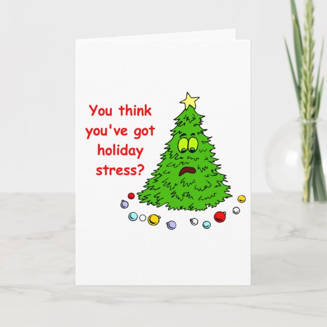 Funny Christmas Tree Holiday Stress Joke Cards (Front)
