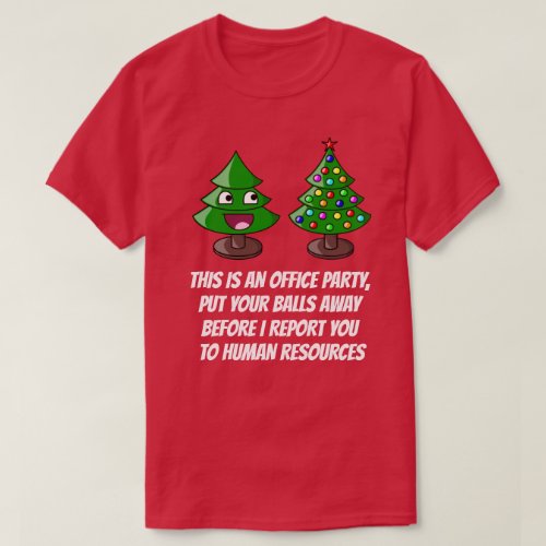 Funny Christmas Tree _ Oifice Party T_Shirt