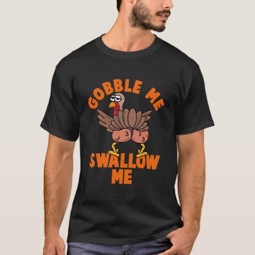 Funny Christmas Twerking Turkey Gobble Me Swallow  T_Shirt