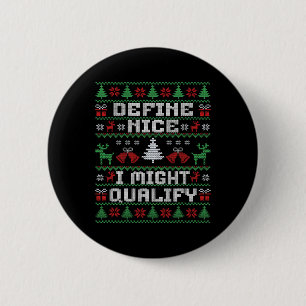 Funny Christmas Ugly Sweater - Define Nice  Button