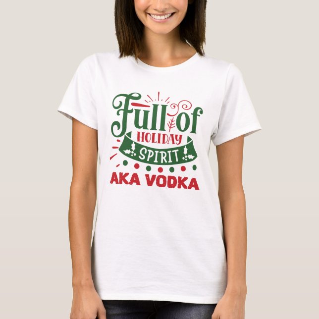 funny Christmas vodka Holiday drinking party T-Shirt (Front)