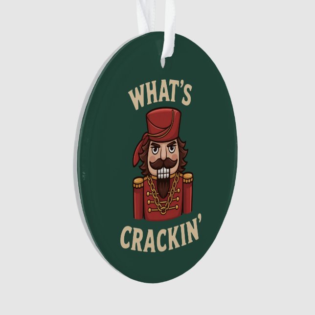 Funny Christmas What's Crackin' Nutcracker Xmas Ornament (Front)