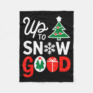 Funny Christmas Xmas Cute Quotes Up To Snow Good  Fleece Blanket