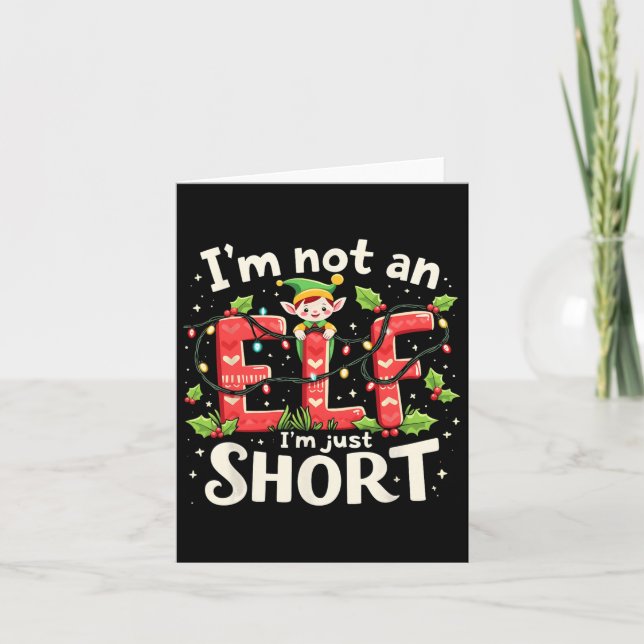 Funny Christmas Xmas Elf I'm Not An Elf Just Short Card (Front)