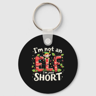 Funny Christmas Xmas Elf I'm Not An Elf Just Short Keychain