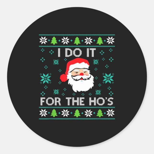 Funny Christmas Xmas Inappropriate Santa I Do It F Classic Round Sticker (Front)