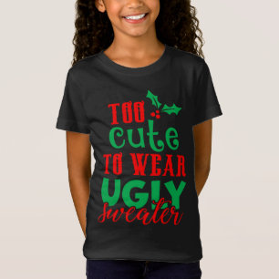 Funny Christmas Xmas Too Cute To Wear Ugly Sweater