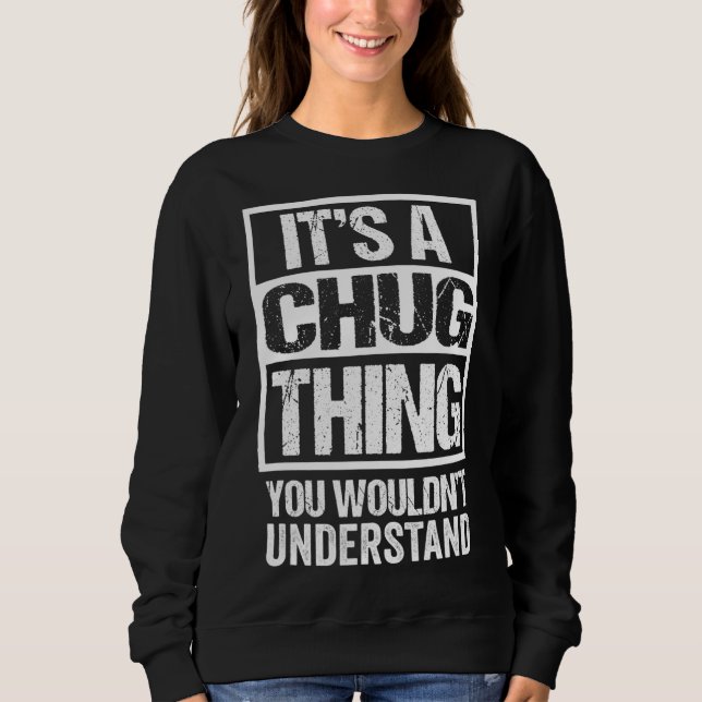 Funny Chug Parent Quote Mixed Dog Breed Lover Sweatshirt (Front)