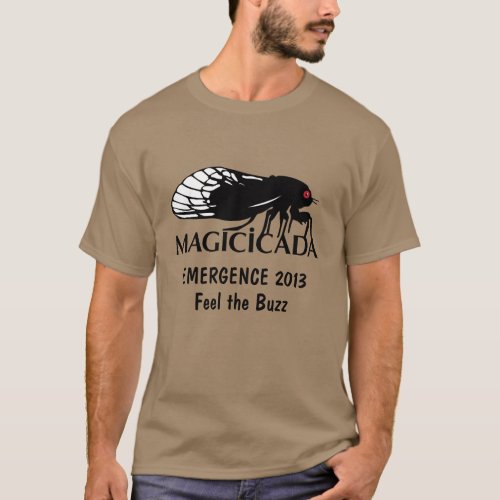 Funny Cicada Magicicada Emergence Feel the Buzz T_Shirt