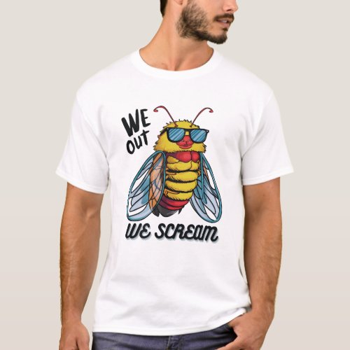 Funny Cicada We Out Cute Cicada Brood Emergence T_Shirt