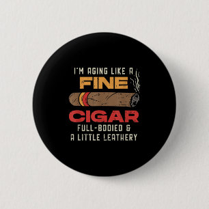 Funny Cigar Lover Aging Like A Fine Cigar Smoker Q Button