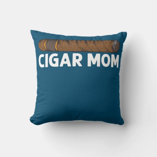 Funny Cigar Lovers Gift For Mom Women Smoking Throw Pillow