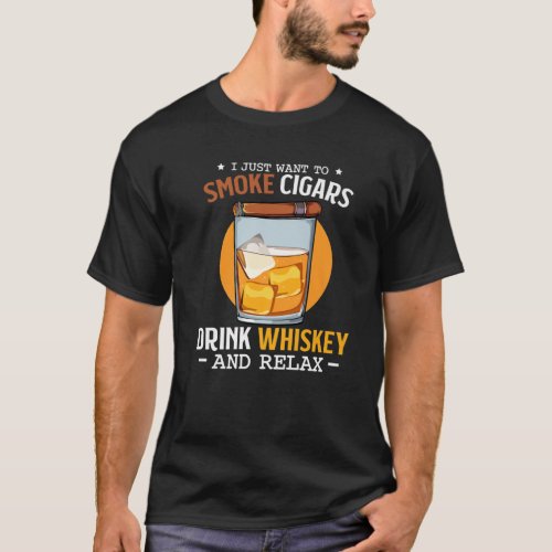Funny Cigar Whisky Whiskey Alcohol Scotch Drinker T_Shirt