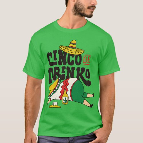 Funny Cinco De Drinko Fiesta Cinco De Mayo Drinkin T_Shirt