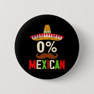 Funny Cinco De Mayo Fiesta 0 Percent 0% Mexican Wo Button