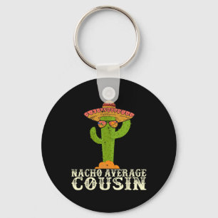 Funny Cinco De Mayo Fiesta Meme Saying Nacho Avera Keychain