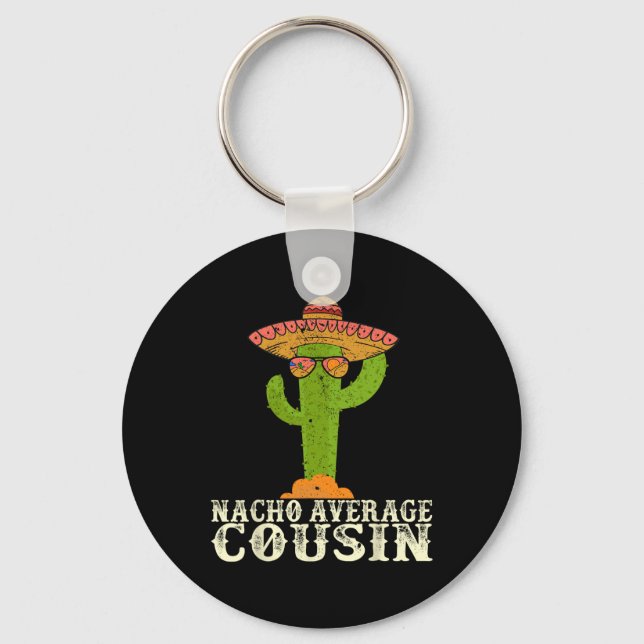 Funny Cinco De Mayo Fiesta Meme Saying Nacho Avera Keychain (Front)