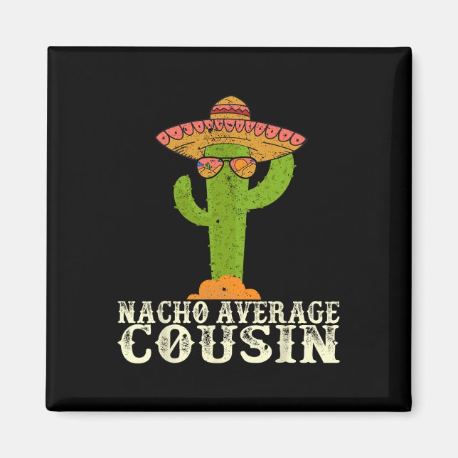 Funny Cinco De Mayo Fiesta Meme Saying Nacho Avera Magnet (Front)