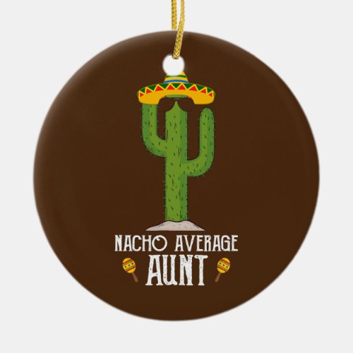 Funny Cinco De Mayo Fiesta Meme Saying Nacho Ceramic Ornament