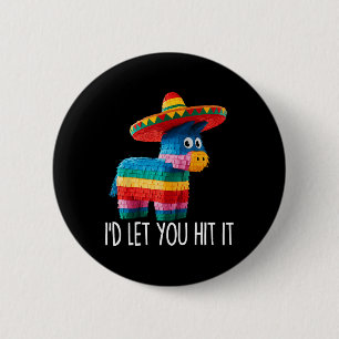 Funny Cinco De Mayo Funny Pinata Sombrero Hat Men  Button