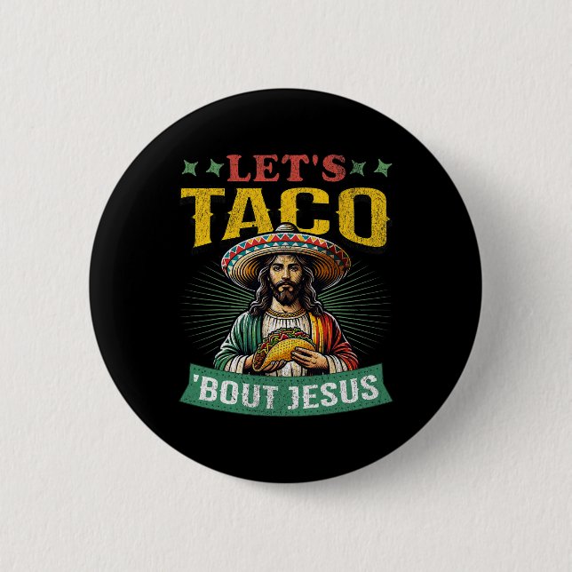 Funny Cinco De Mayo Let's Taco bout Jesus Mexican  Button (Front)