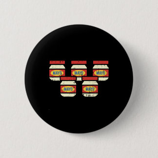 Funny Cinco De Mayo Mayonnaise Shirt Foodie Mexica Button
