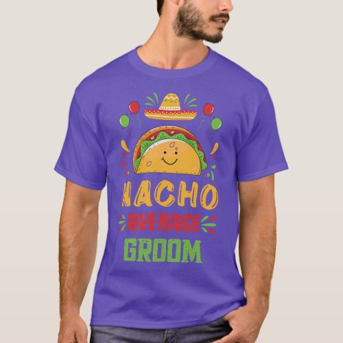 Funny Cinco de Mayo Nacho Average Groom Sombrero T T_Shirt