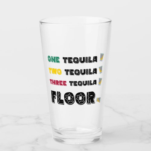 Funny Cinco de Mayo One Two Three Floor Tequila Glass