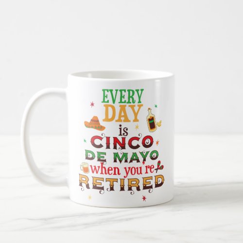 Funny Cinco De Mayo Retirement Coffee Mug Retired