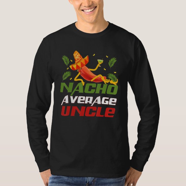 Funny Cinco De Mayo tee Nacho Average Uncle appare (Front)