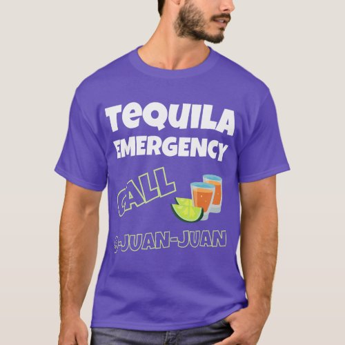 Funny Cinco de Mayo Tequila Emergency Call 9 Juan  T_Shirt