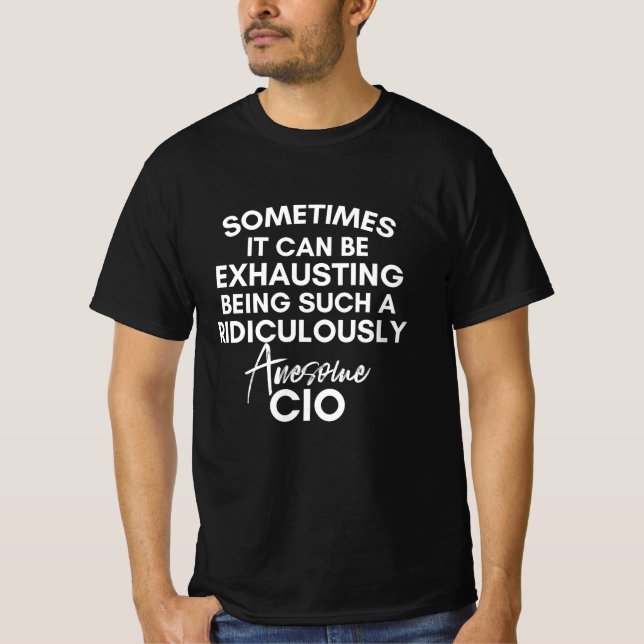 Funny CIO Saying Chief Information Officer Job T-Shirt (Front)