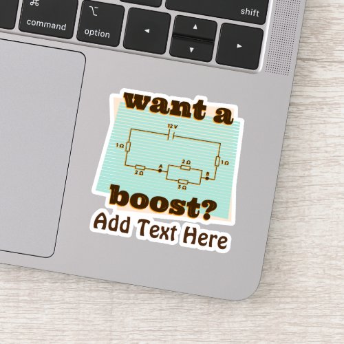 Funny Circuit Engineer Wanna Boost Add TEXT Cool Sticker