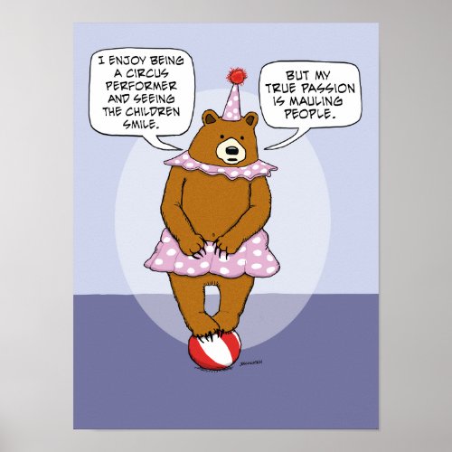 Funny Circus Bear Expresses Its True Passion Poster