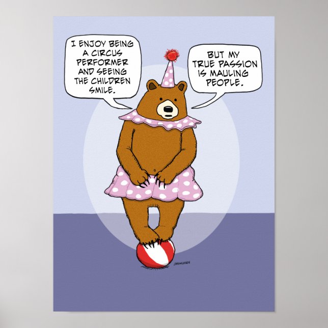 Funny Circus Bear Expresses Its True Passion Poster (Front)