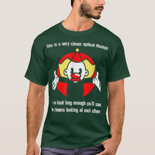funny circus clown ironic sarcasm humor costume fu T-Shirt