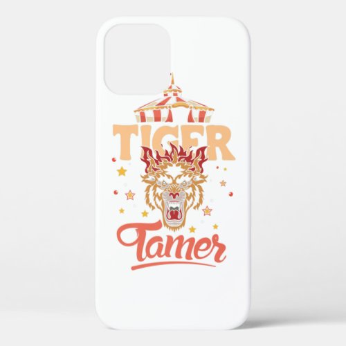 Funny Circus Tiger Tamer Big Cat Perfect design f iPhone 12 Case