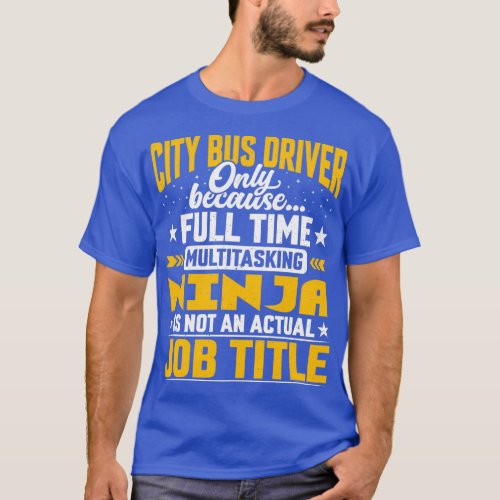 Funny City Bus Driver Job Title T_Shirt