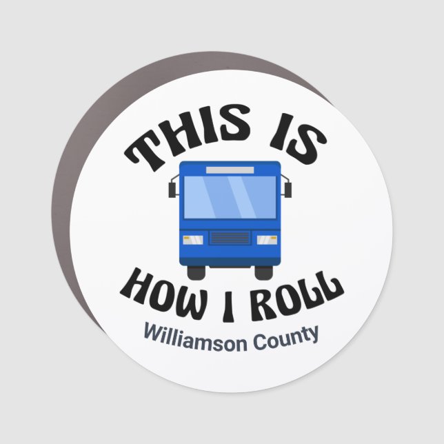 Funny City Bus Driver This is How I Roll Custom Car Magnet (Front)