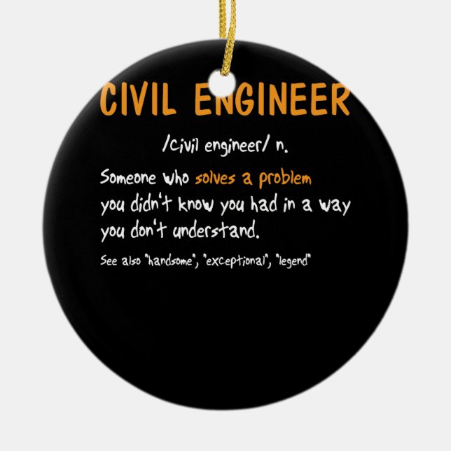 Funny Civil Engineer Definition Someone Who Solves Ceramic Ornament (Front)